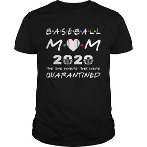 Baseball Mom 2020 The One Where They Were Quarantined Friends Shirt